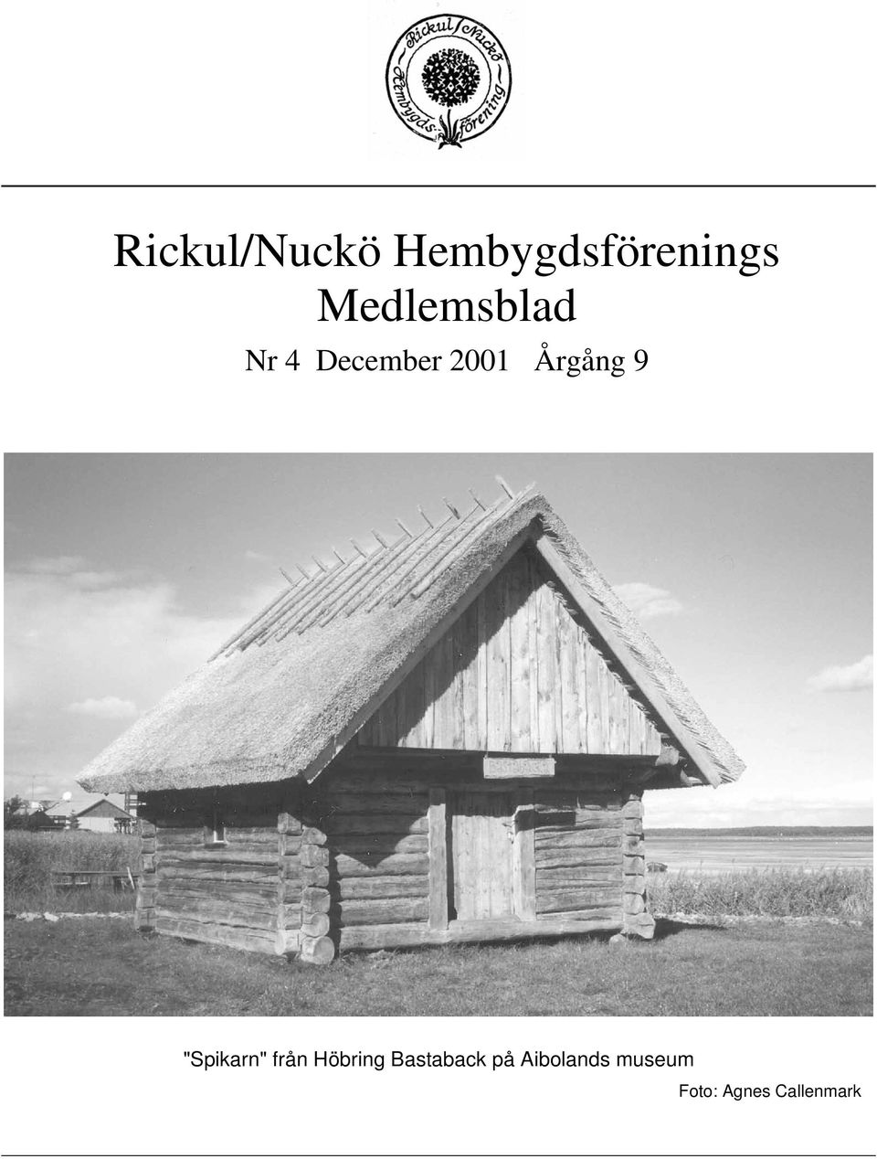 Årgång 9 "Spikarn" från Höbring