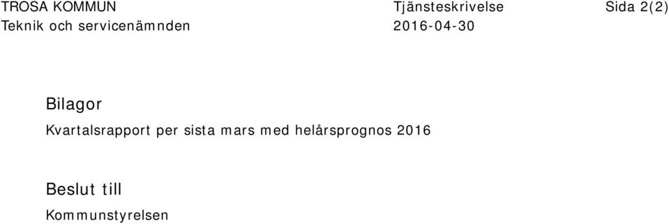 Bilagor Kvartalsrapport per sista mars