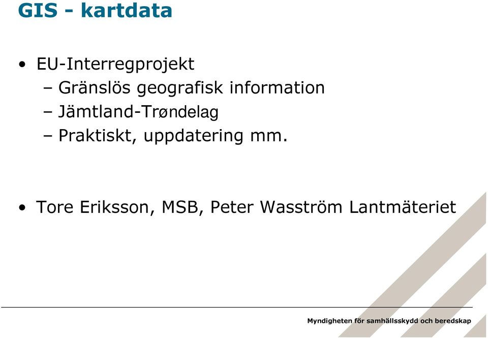 Jämtland-Trøndelag Praktiskt,