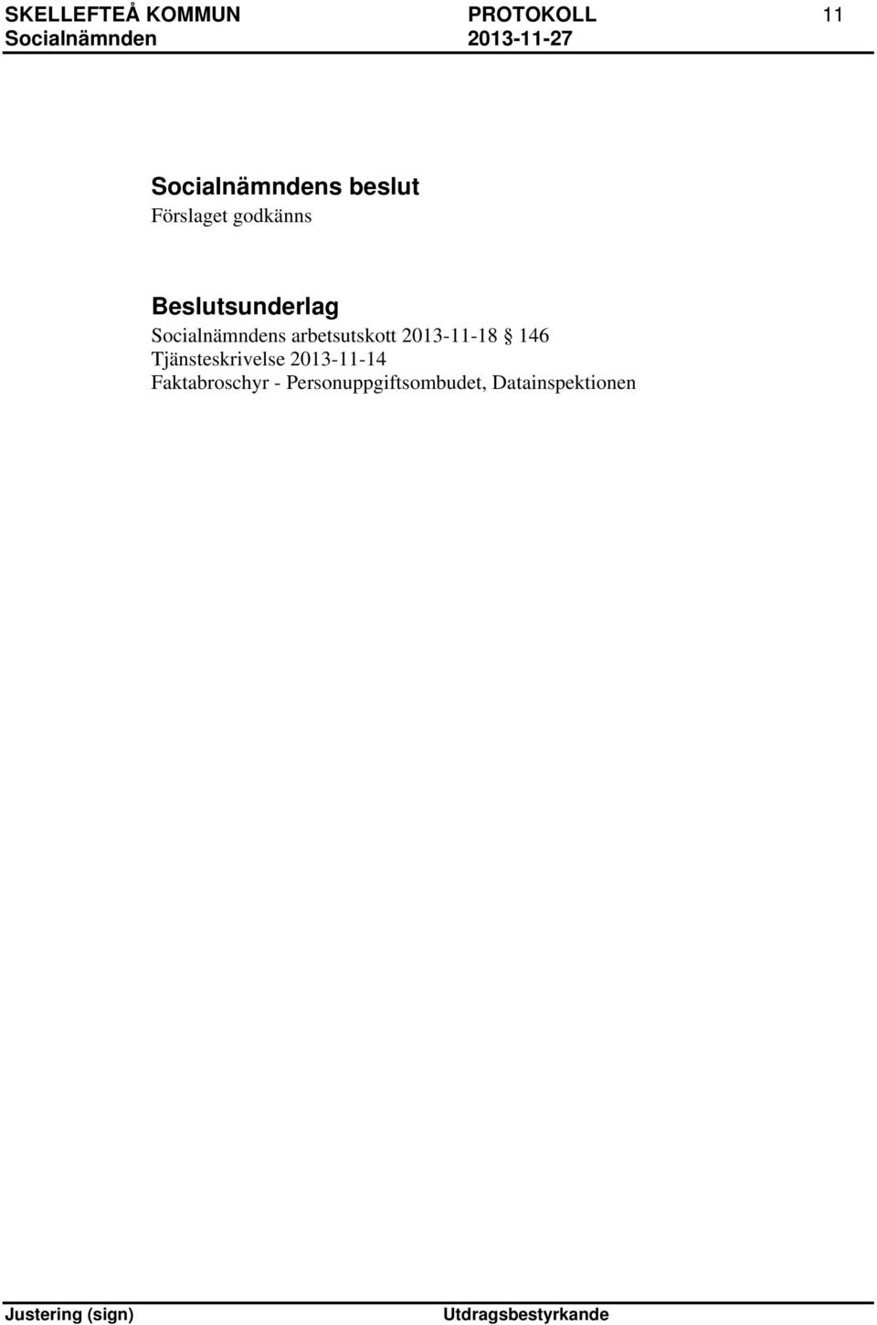 arbetsutskott 2013-11-18 146 Tjänsteskrivelse