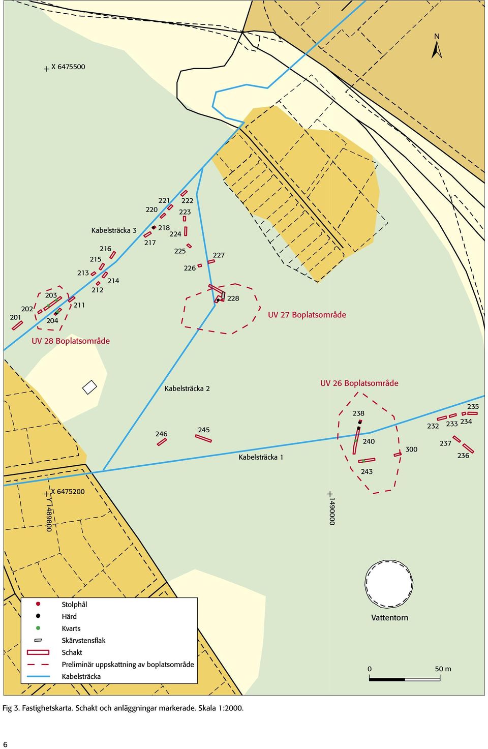 234 237 236 243 X 6475200 1490000 Y 1489800 Stolphål Härd Kvarts Skärvstensflak Schakt Preliminär uppskattning av