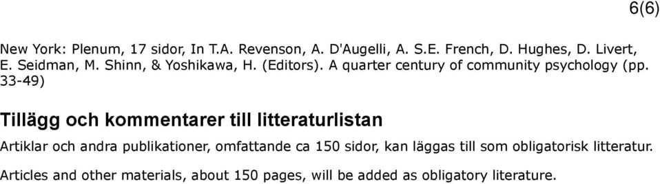 33-49) Tillägg och kommentarer till litteraturlistan Artiklar och andra publikationer, omfattande ca 150