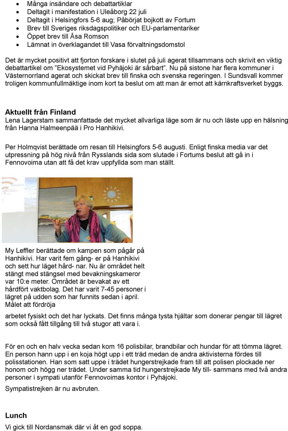 Ekosystemet vid Pyhäjoki är sårbart. Nu på sistone har flera kommuner i Västernorrland agerat och skickat brev till finska och svenska regeringen.