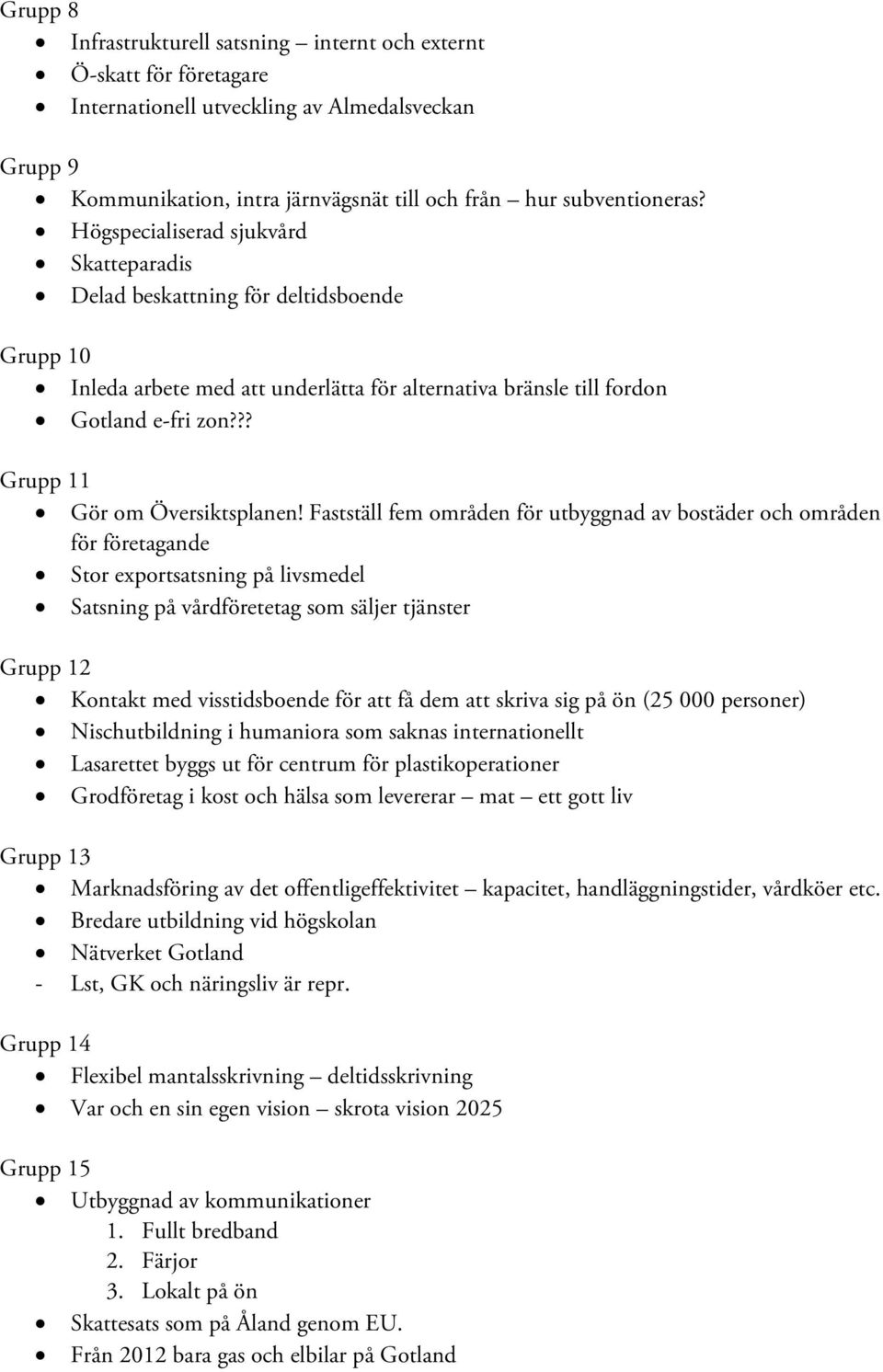 ?? Grupp 11 Gör om Översiktsplanen!