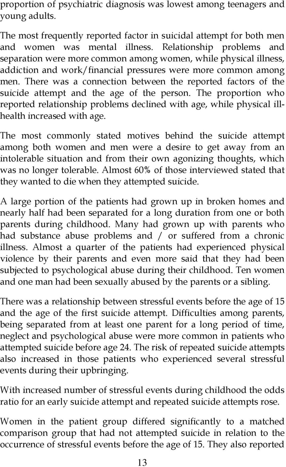 There was a connection between the reported factors of the suicide attempt and the age of the person.