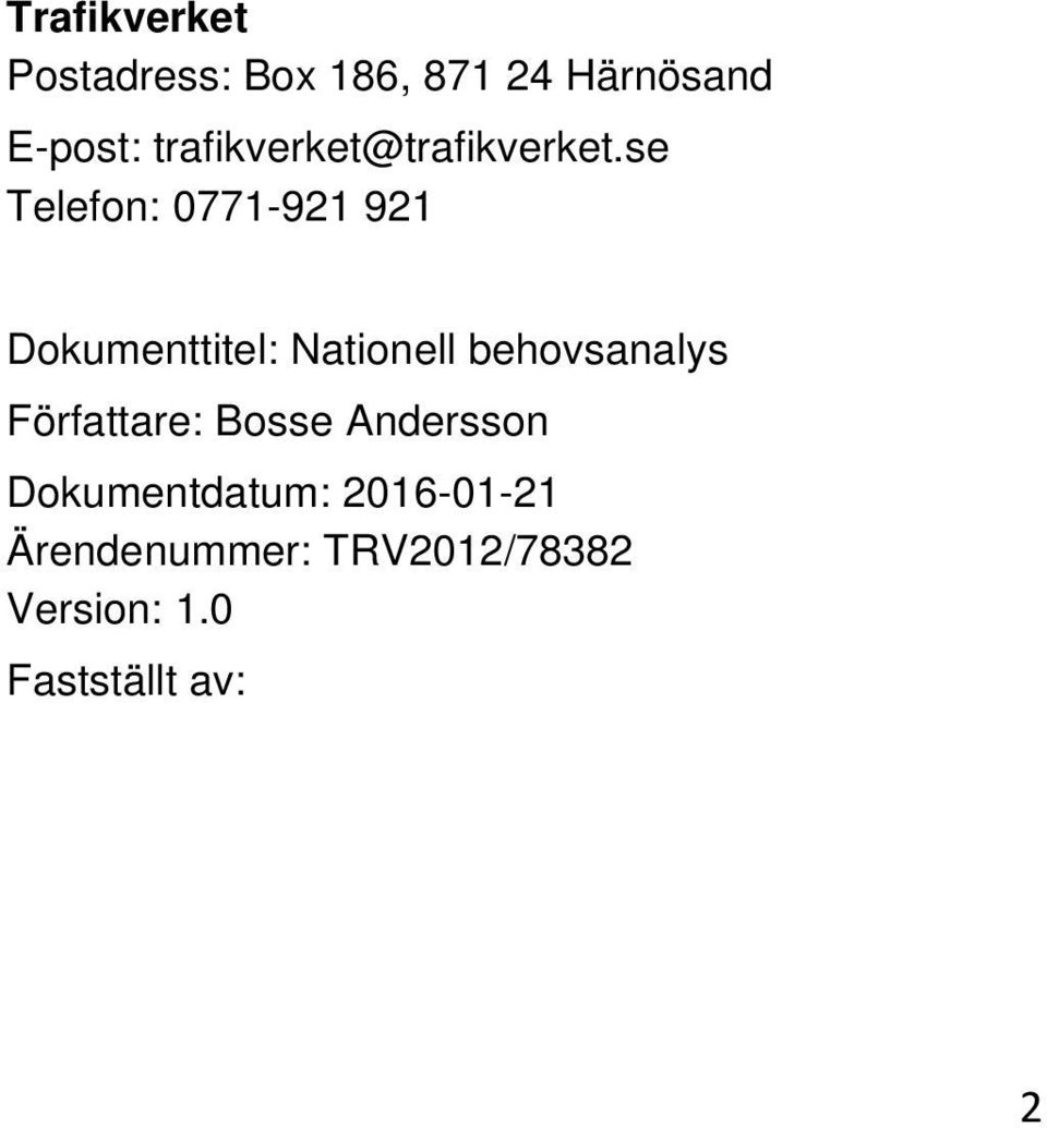 se Telefon: 0771-921 921 Dokumenttitel: Nationell behovsanalys