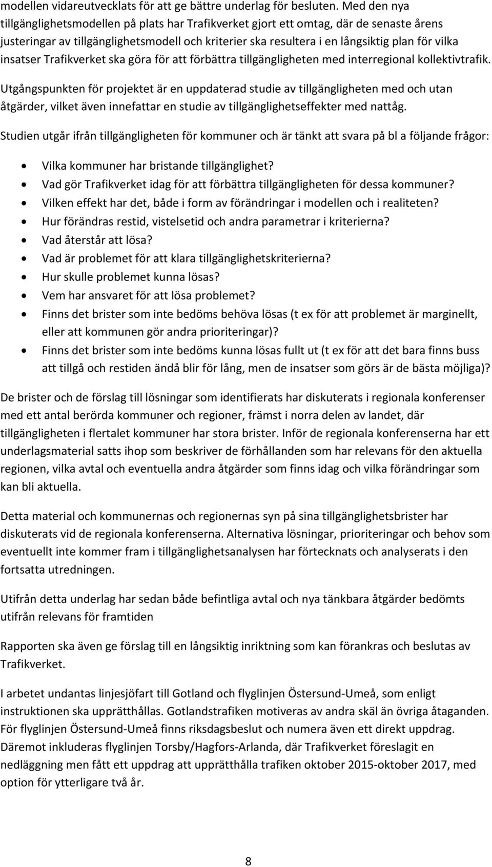 insatser Trafikverket ska göra för att förbättra tillgängligheten med interregional kollektivtrafik.