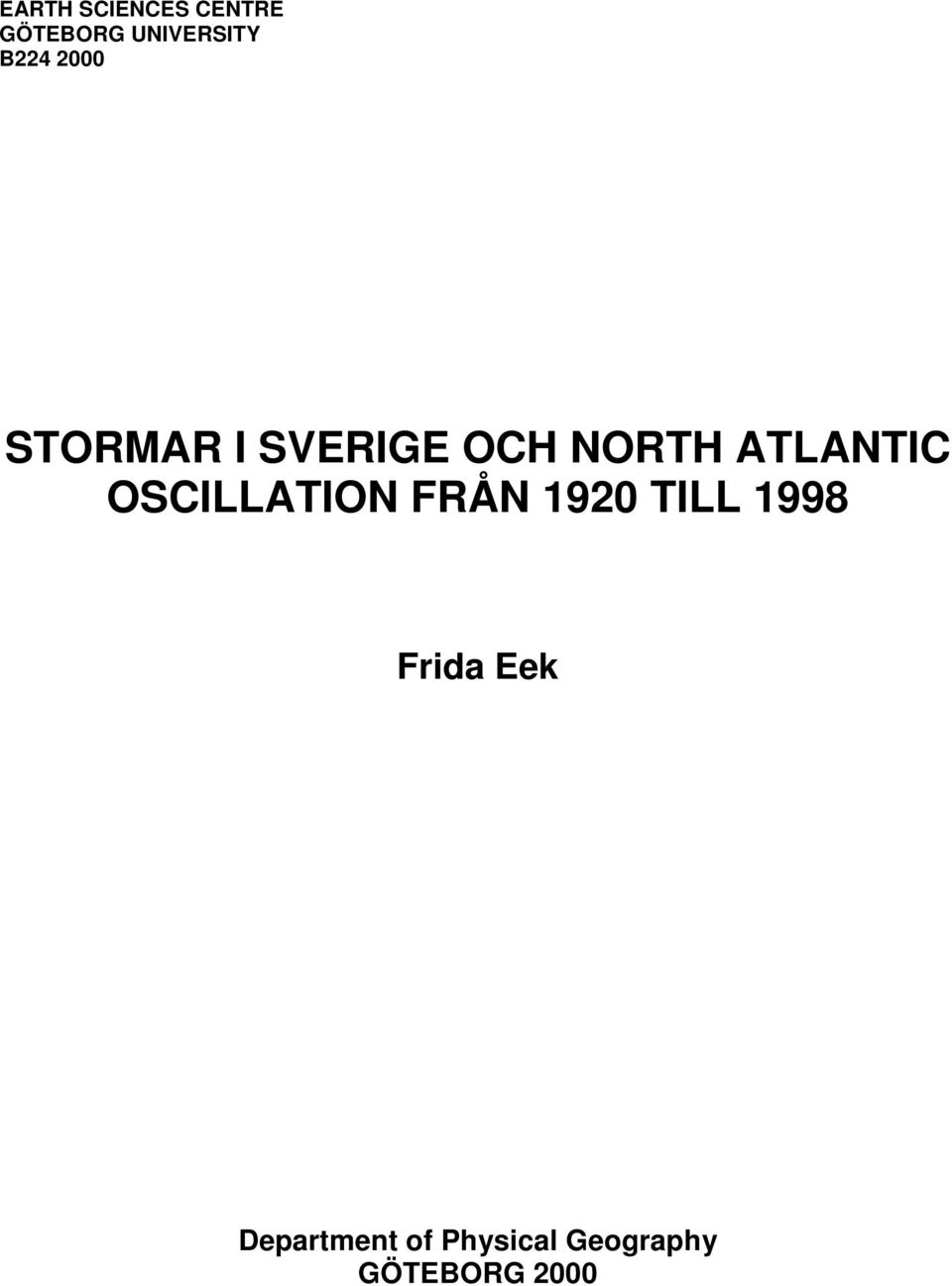 ATLANTIC OSCILLATION FRÅN 19 TILL 1998
