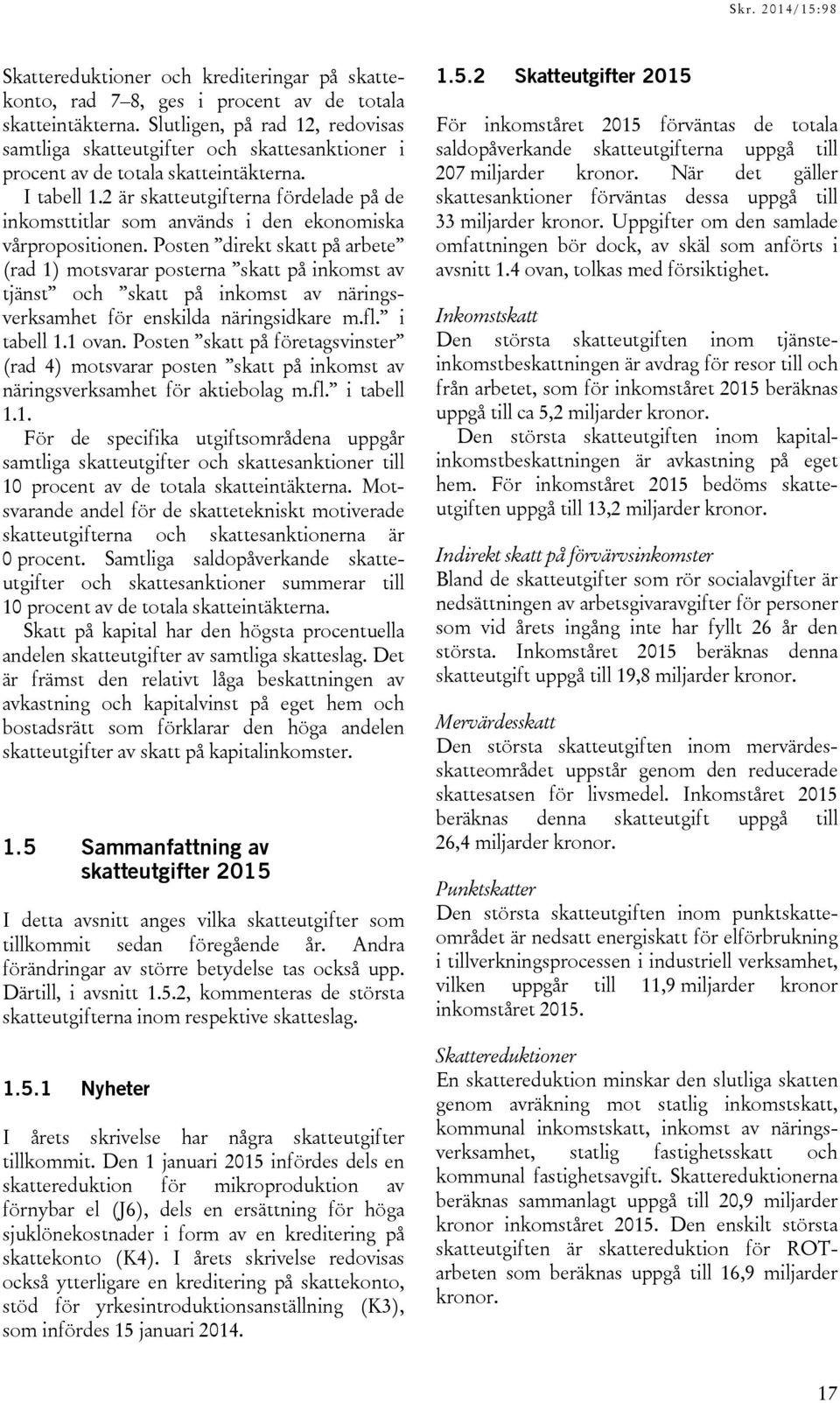 2 är skatteutgifterna fördelade på de inkomsttitlar som används i den ekonomiska vårpropositionen.