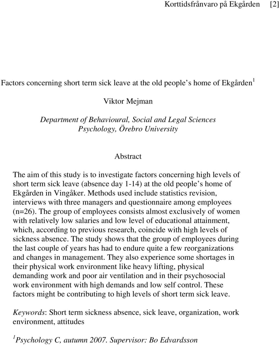 Methods used include statistics revision, interviews with three managers and questionnaire among employees (n=26).