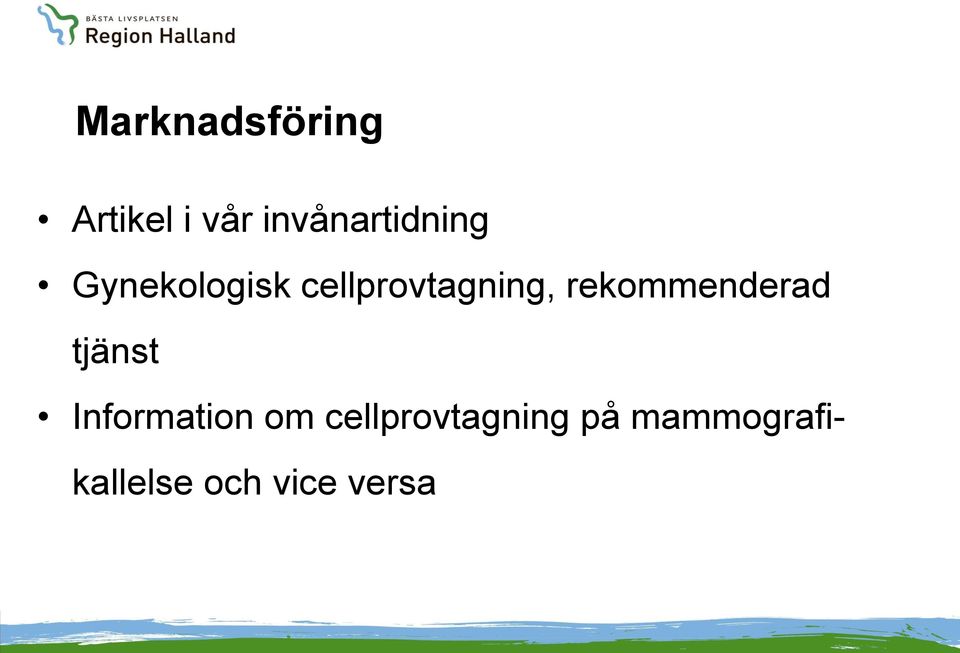 cellprovtagning, rekommenderad tjänst