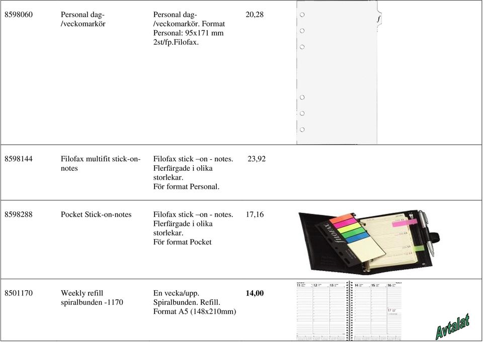 För format Personal. 23,92 8598288 Pocket Stick-on-notes Filofax stick on - notes. Flerfärgade i olika storlekar.