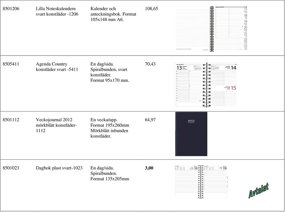 Format 95x170 mm. 70,43 8501112 Veckojournal 2012 mörkblått konstläder- 1112 En vecka/upp.