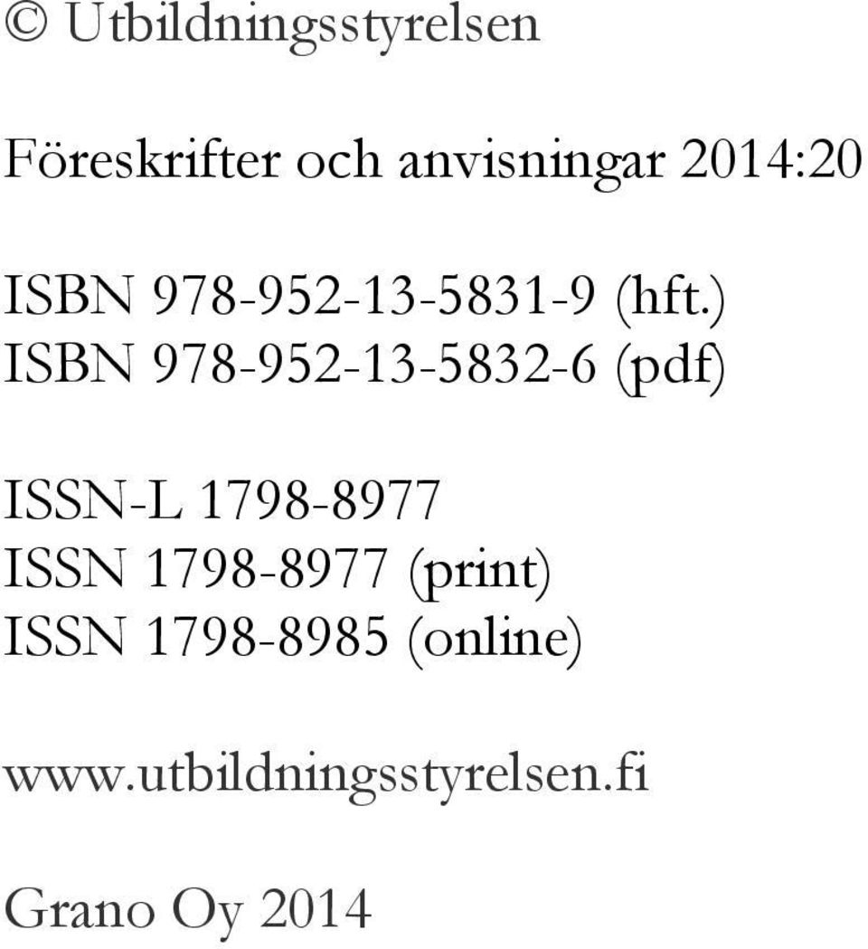) ISBN 978-952-13-5832-6 (pdf) ISSN-L 1798-8977 ISSN