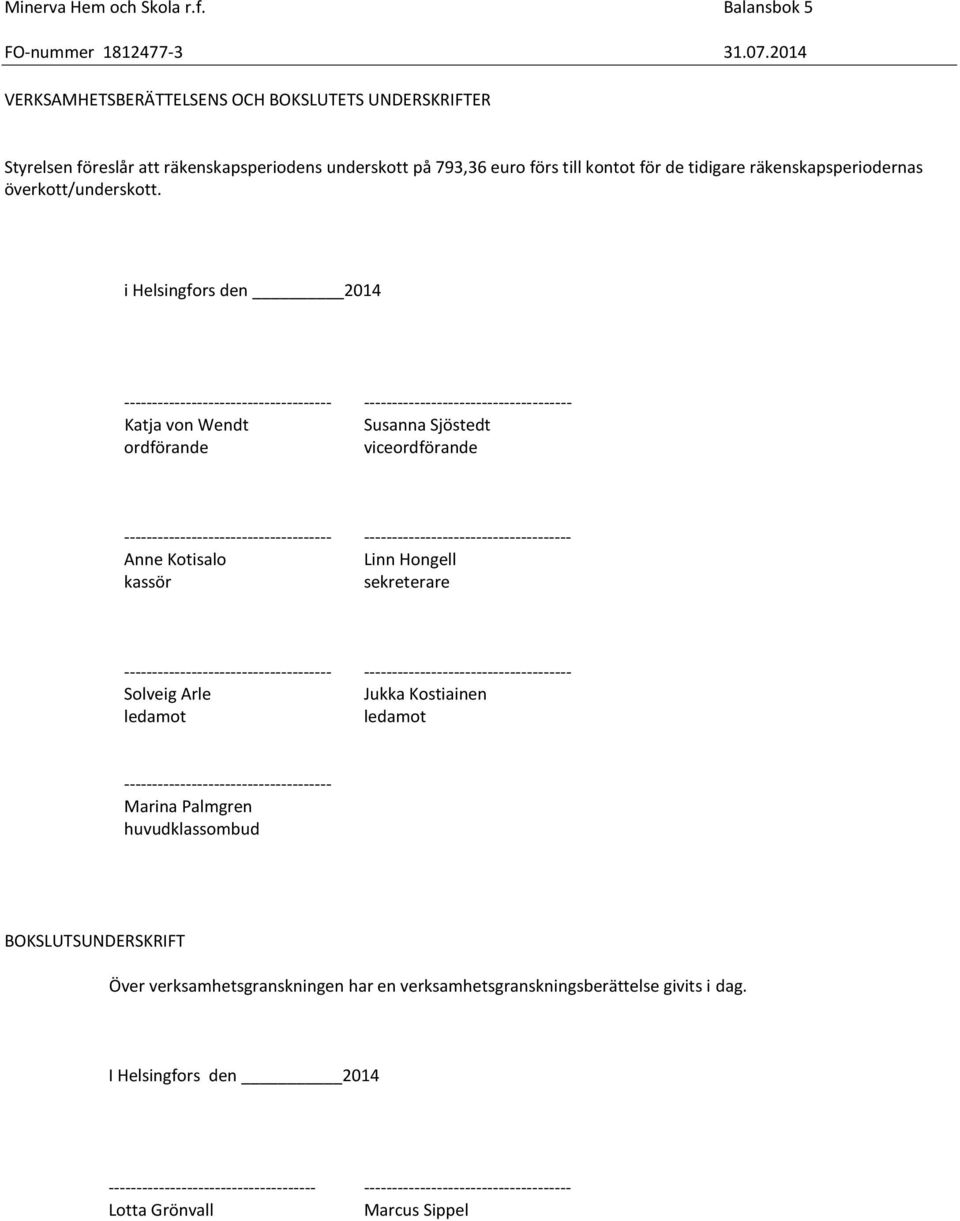 tidigare räkenskapsperiodernas överkott/underskott.