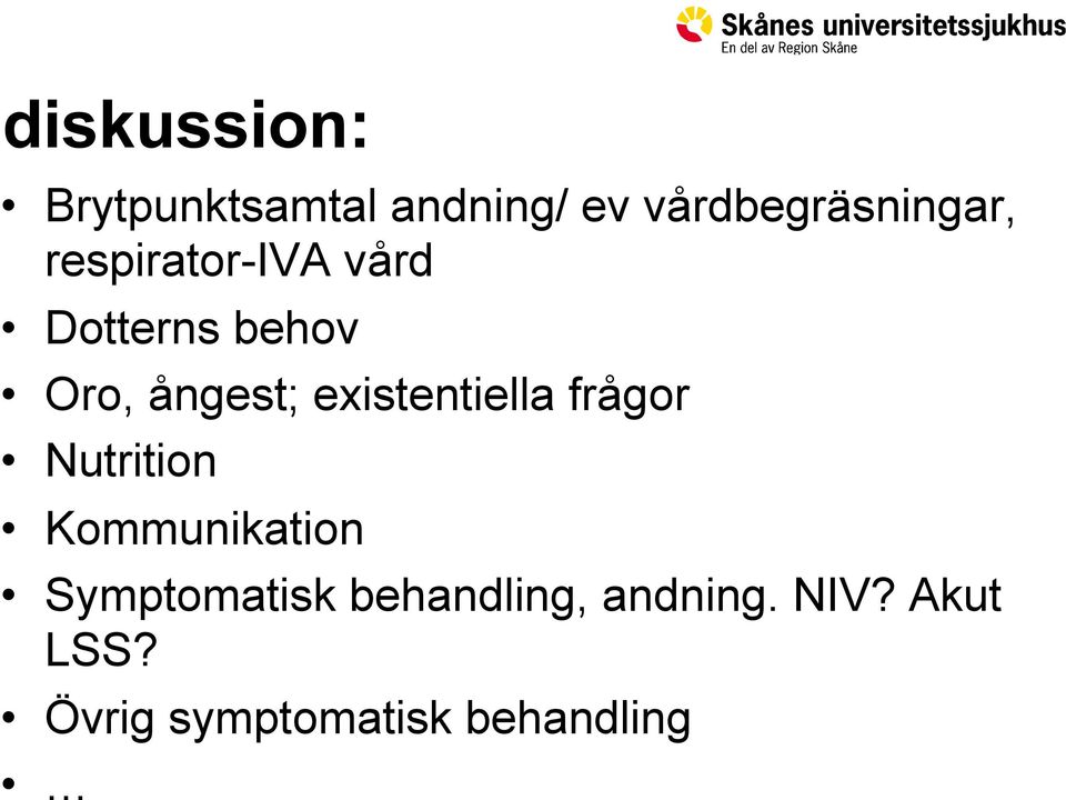 existentiella frågor Nutrition Kommunikation Symptomatisk