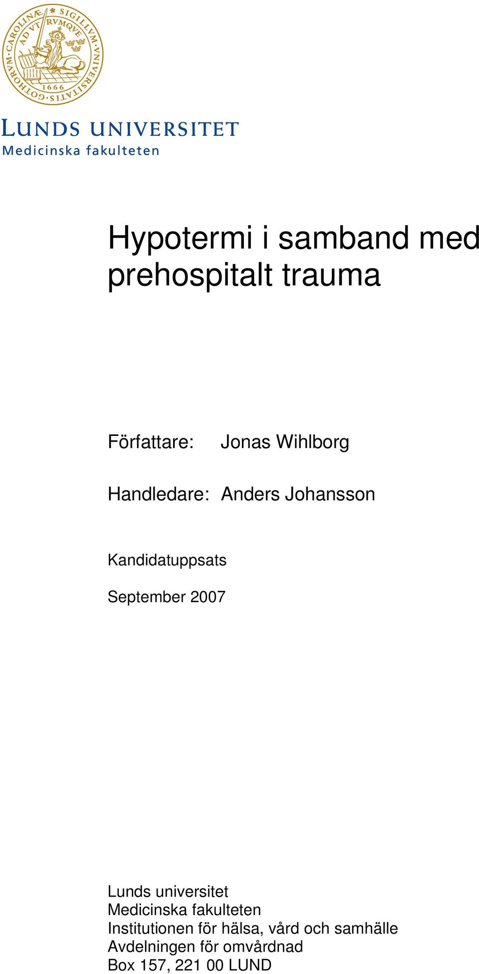 2007 Lunds universitet Medicinska fakulteten Institutionen för