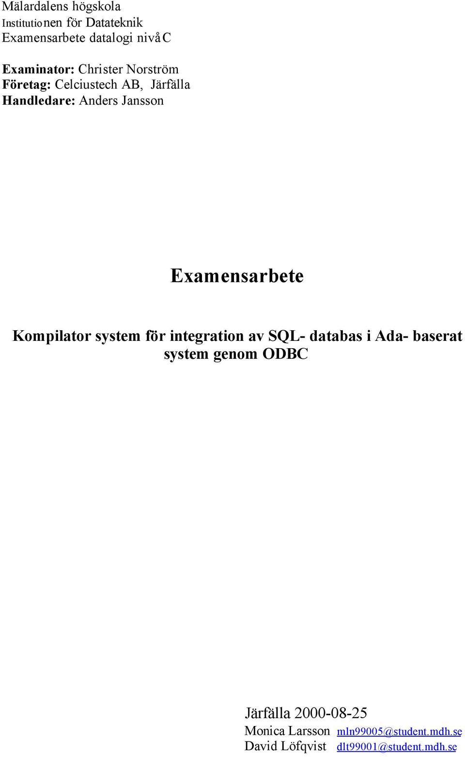 Examensarbete Kompilator system för integration av SQL- databas i Ada- baserat system genom
