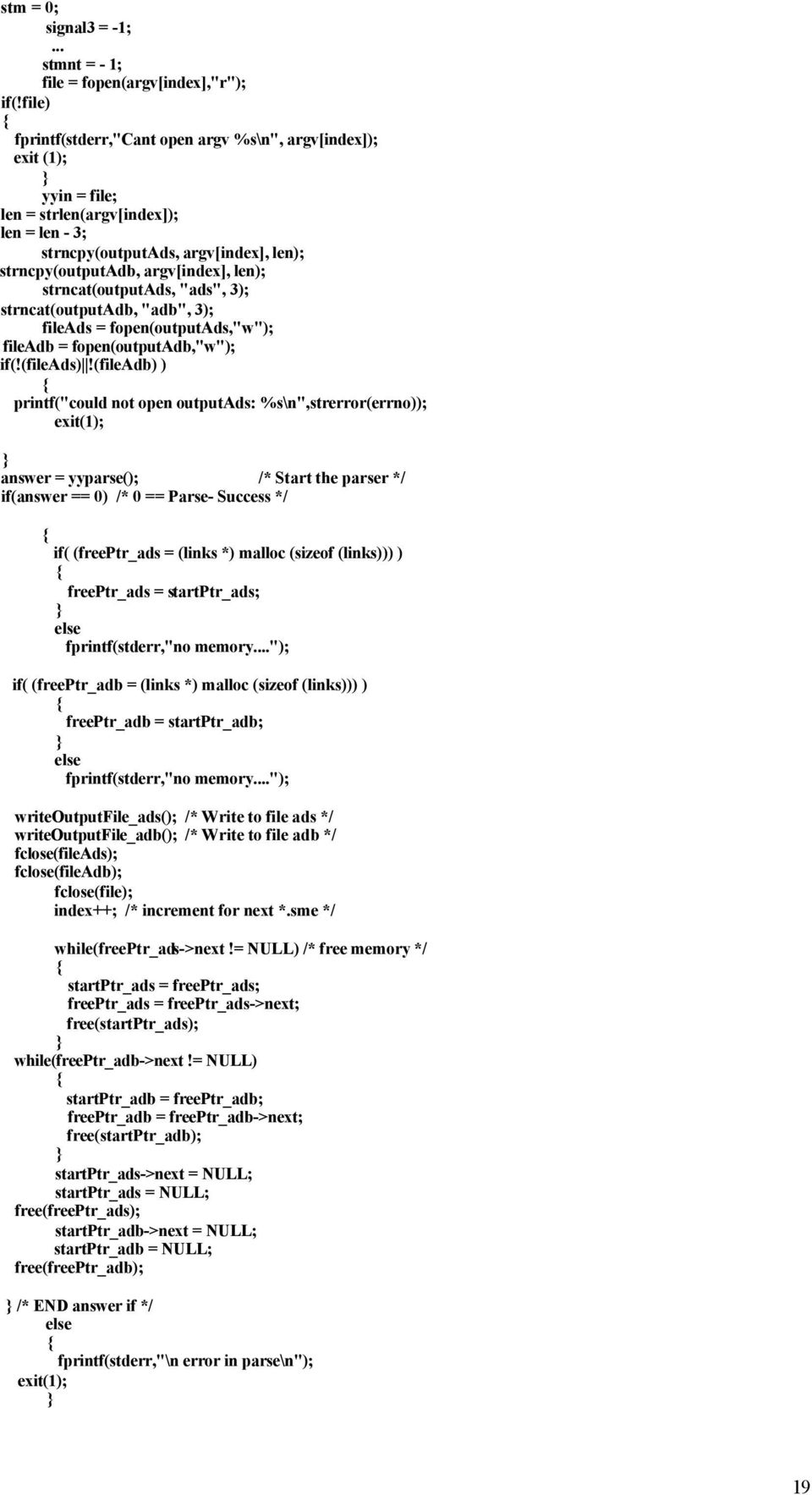 strncat(outputads, "ads", 3) strncat(outputadb, "adb", 3) fileads = fopen(outputads,"w") fileadb = fopen(outputadb,"w") if(!(fileads)!