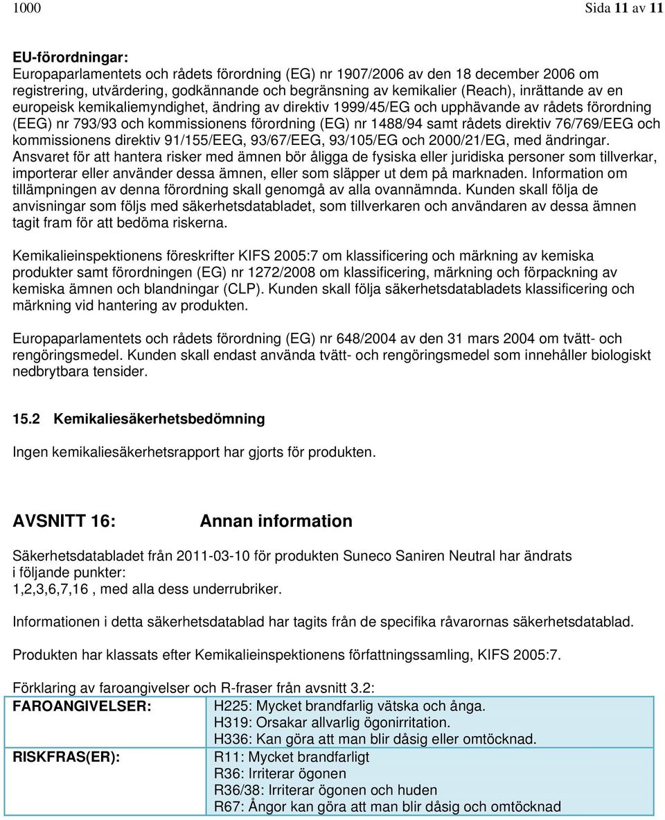 76/769/EEG och kommissionens direktiv 91/155/EEG, 93/67/EEG, 93/105/EG och 2000/21/EG, med ändringar.