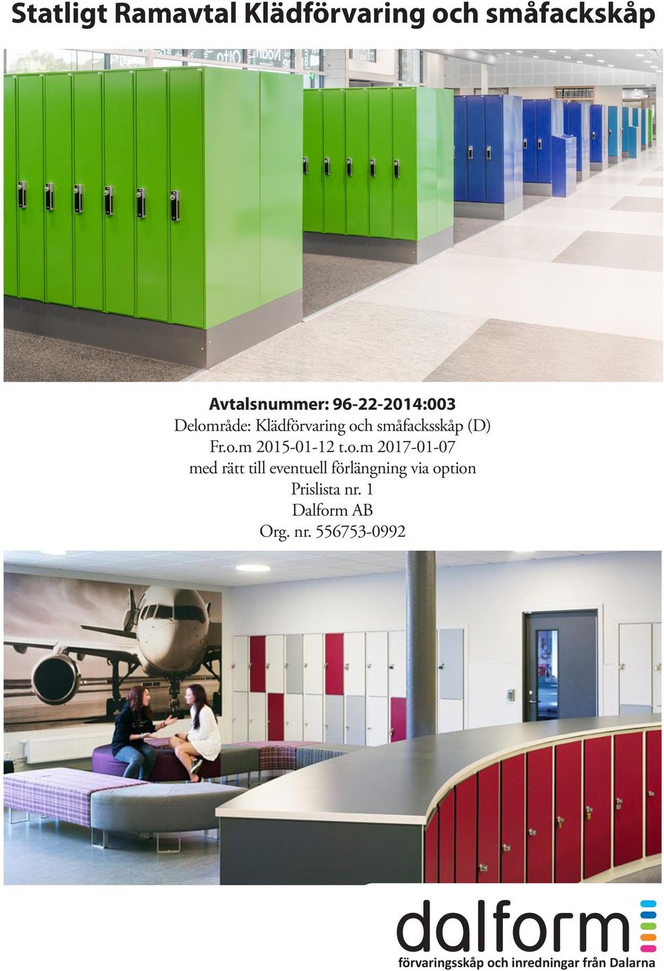 o.m 2017-01-07 med rätt till eventuell förlängning via option lista nr.