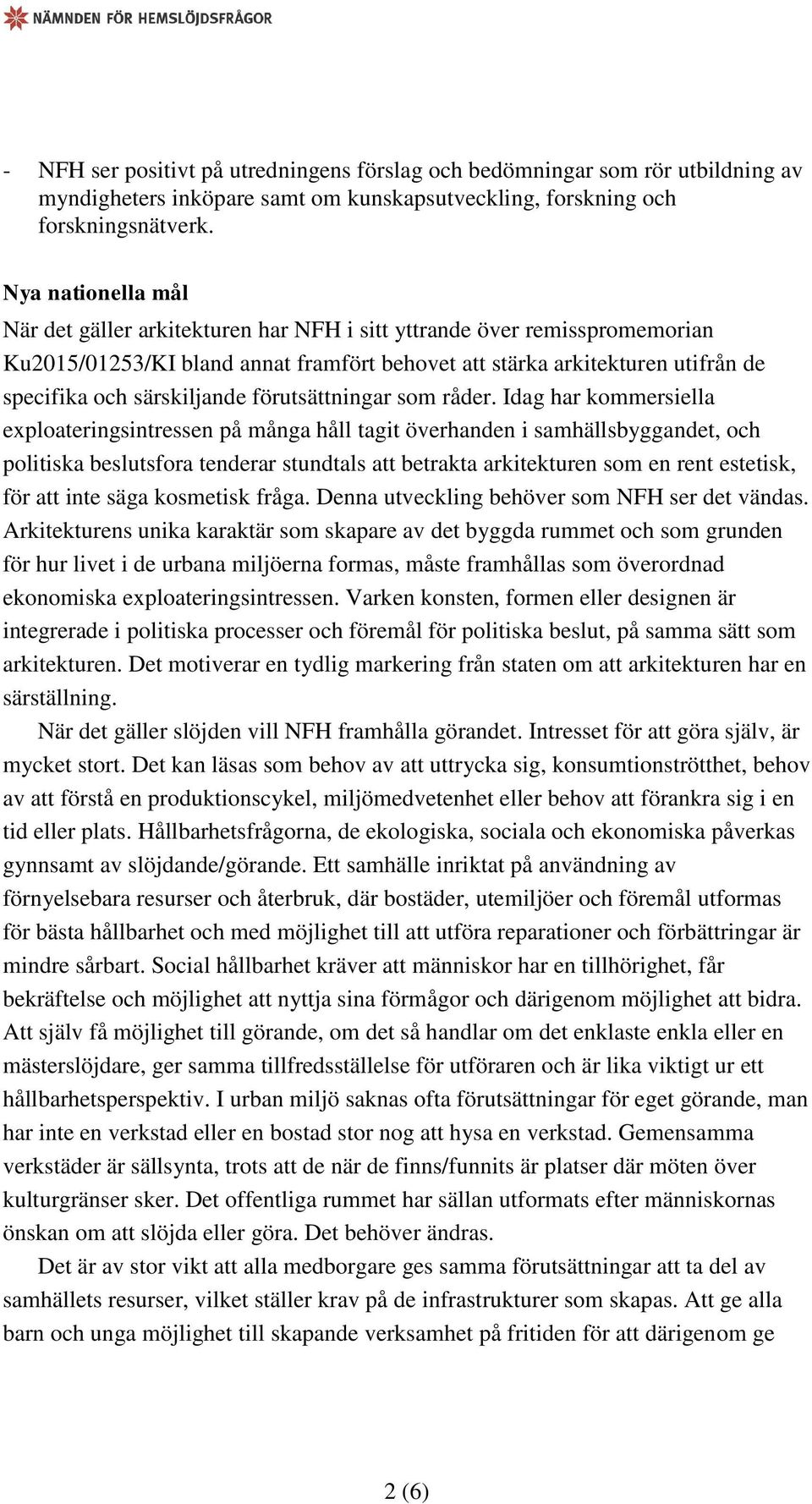 särskiljande förutsättningar som råder.