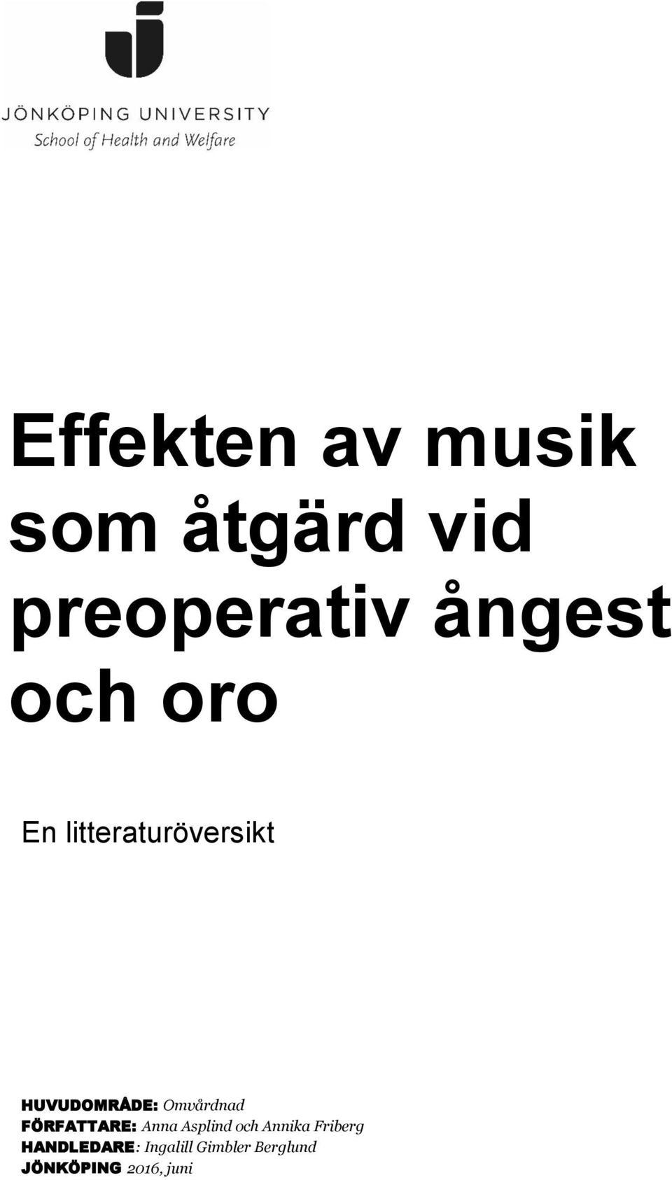 Omvårdnad FÖRFATTARE: Anna Asplind och Annika