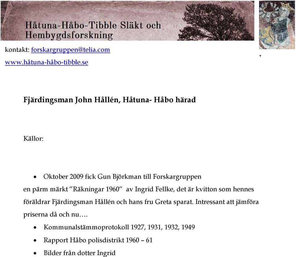 pärm märkt Räkningar 1960 av Ingrid Fellke, det är kvitton som hennes föräldrar Fjärdingsman Hållén och hans