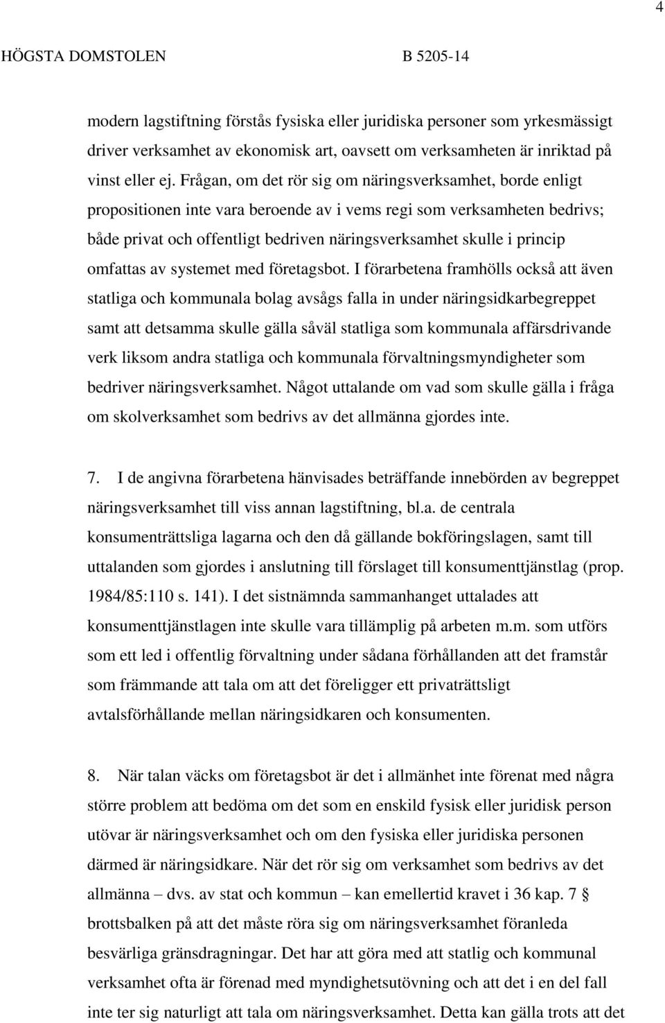 princip omfattas av systemet med företagsbot.