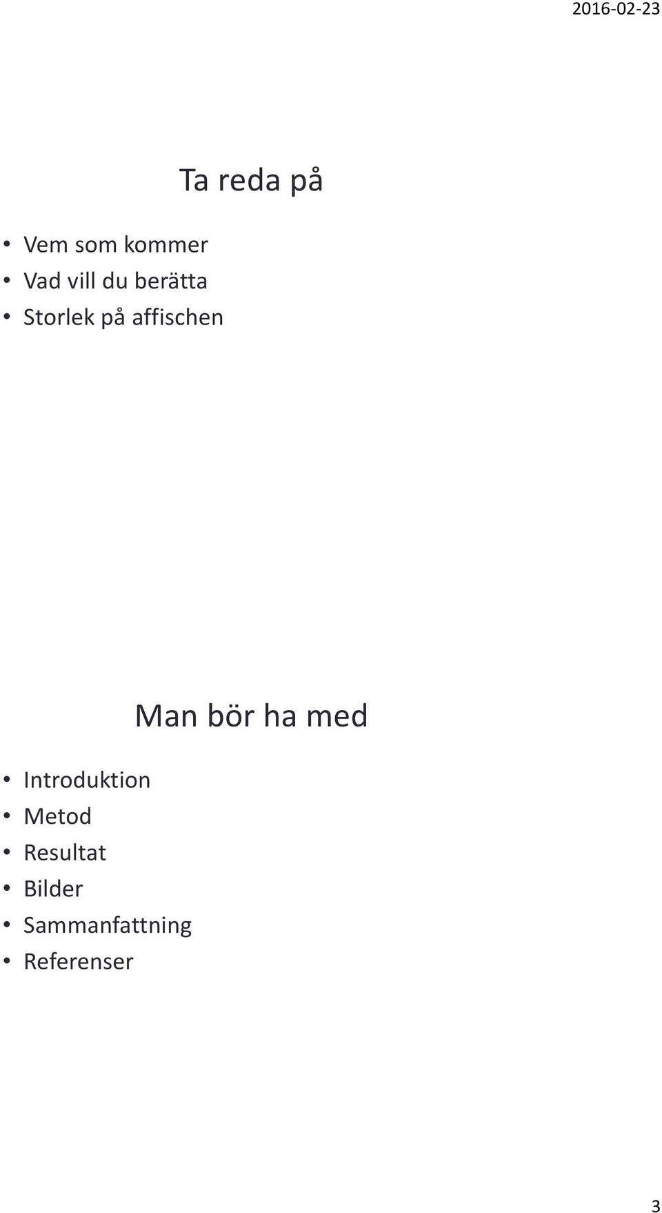 Introduktion Metod Resultat Bilder