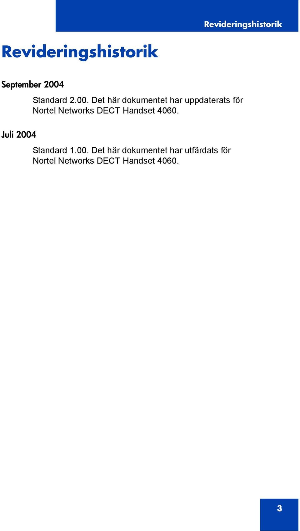Det här dokumentet har uppdaterats för Nortel Networks DECT