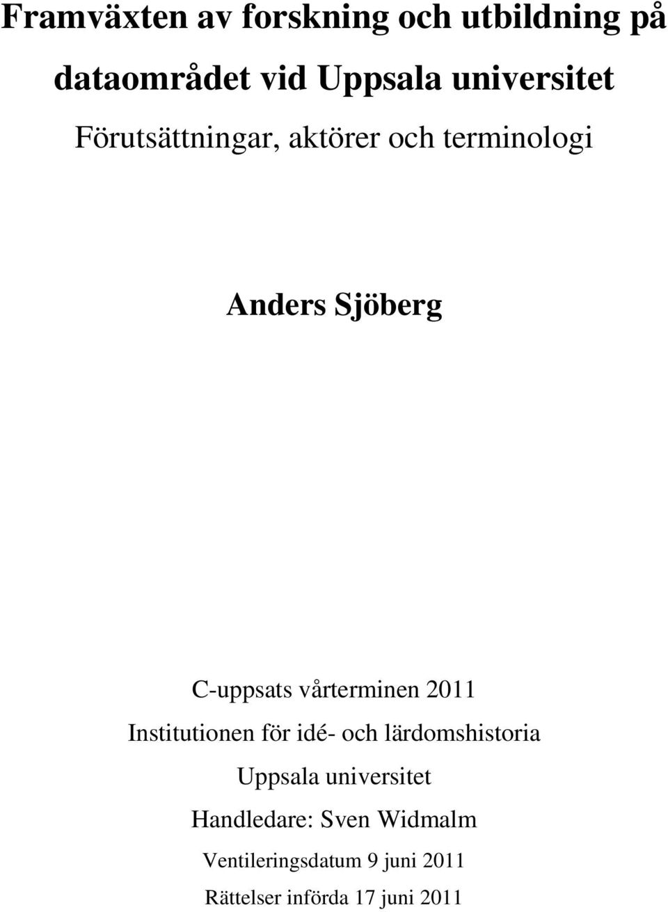 2011 Institutionen för idé- och lärdomshistoria Uppsala universitet