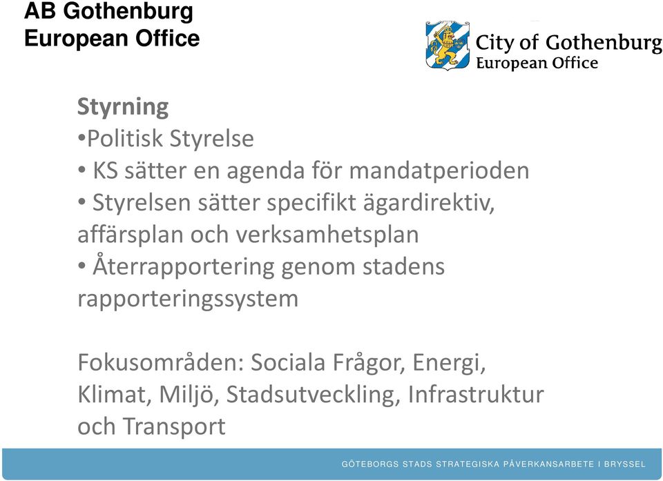verksamhetsplan Återrapportering genom stadens rapporteringssystem
