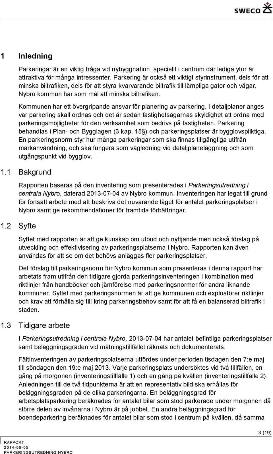 Kommunen har ett övergripande ansvar för planering av parkering.