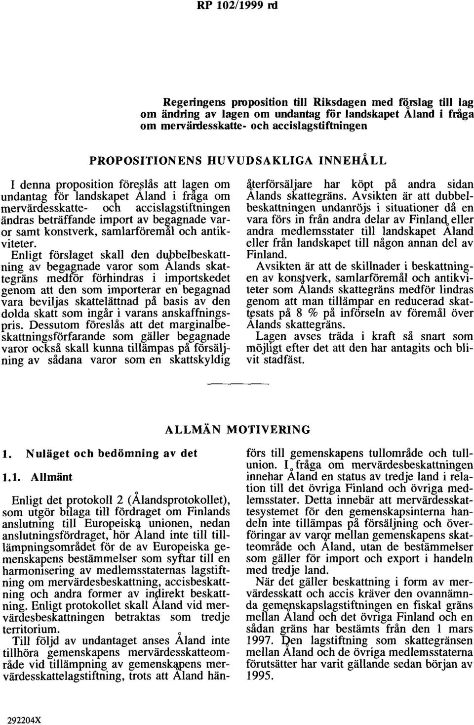 :;lås at~ la~en om undantag för landskapet Aland t fraga om mervärdesskatte- och accislagstiftningen ändras beträffande import av be~agnade varor samt konstverk, samlarföremal och antikviteter.