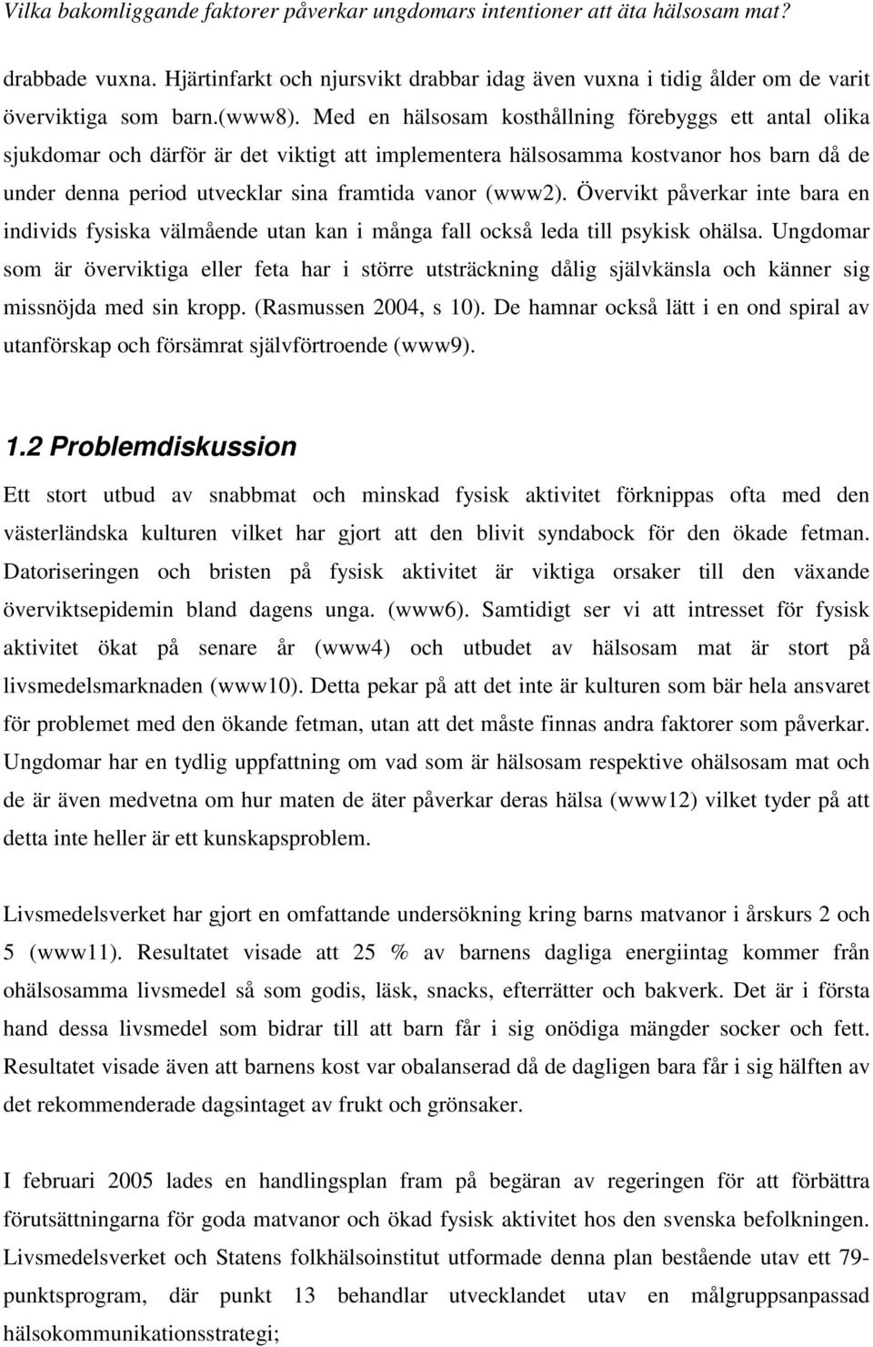 Övervikt påverkar inte bara en individs fysiska välmående utan kan i många fall också leda till psykisk ohälsa.