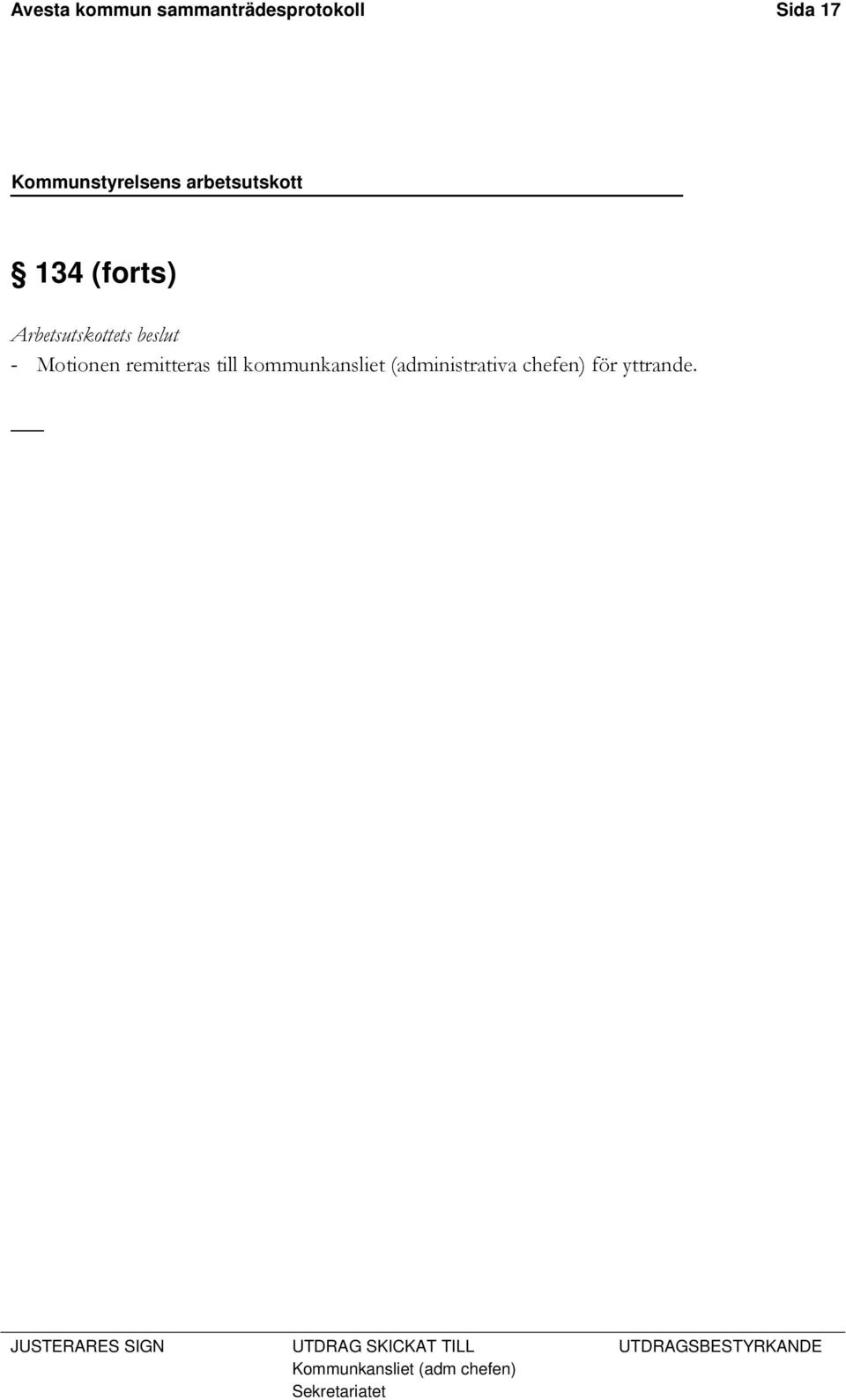 remitteras till kommunkansliet (administrativa