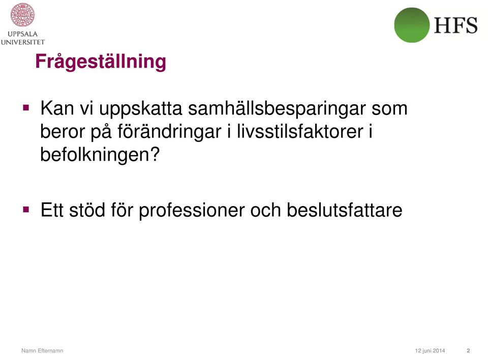 i livsstilsfaktorer i befolkningen?