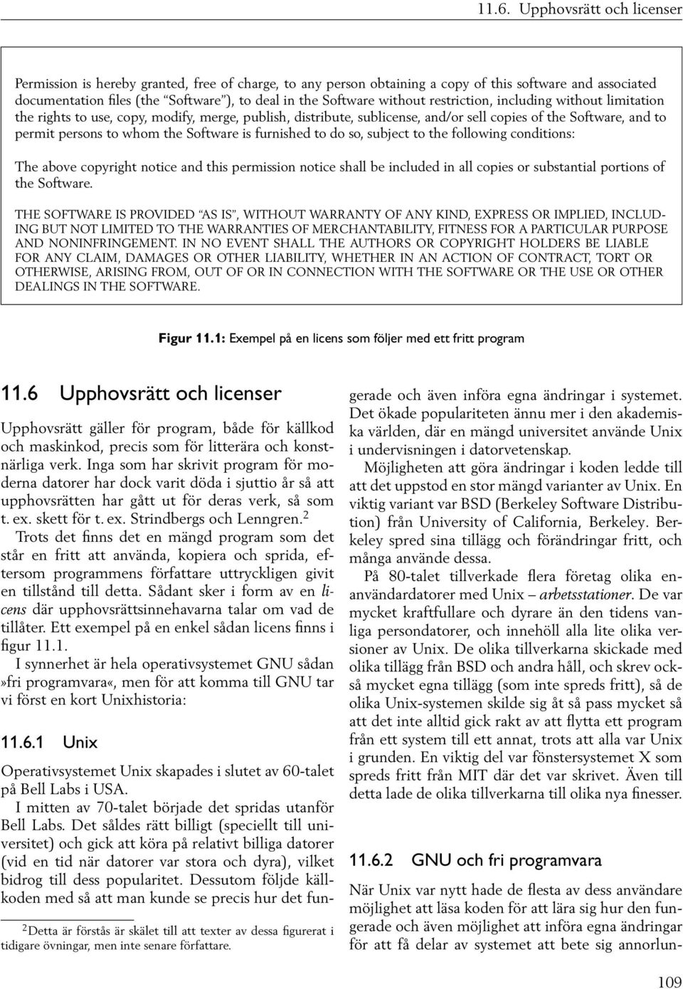 the Software is furnished to do so, subject to the following conditions: The above copyright notice and this permission notice shall be included in all copies or substantial portions of the Software.