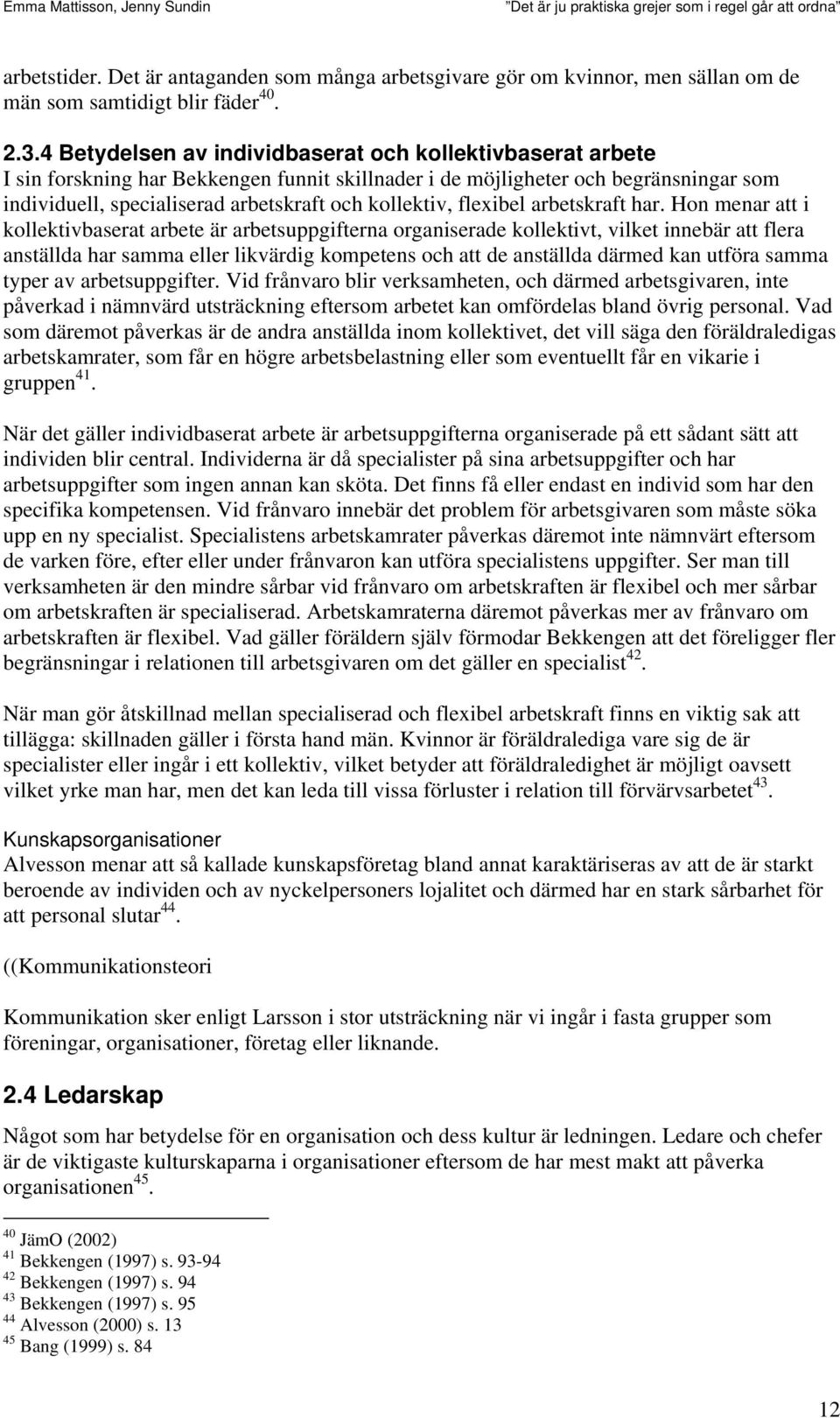 flexibel arbetskraft har.