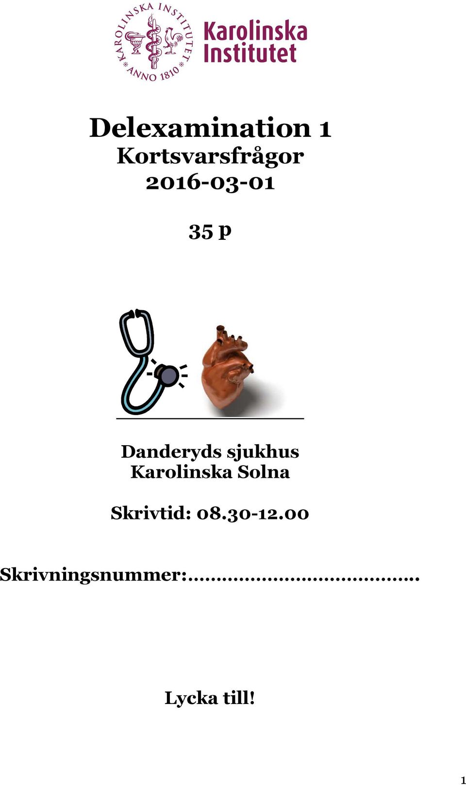 Karolinska Solna Skrivtid: 08.