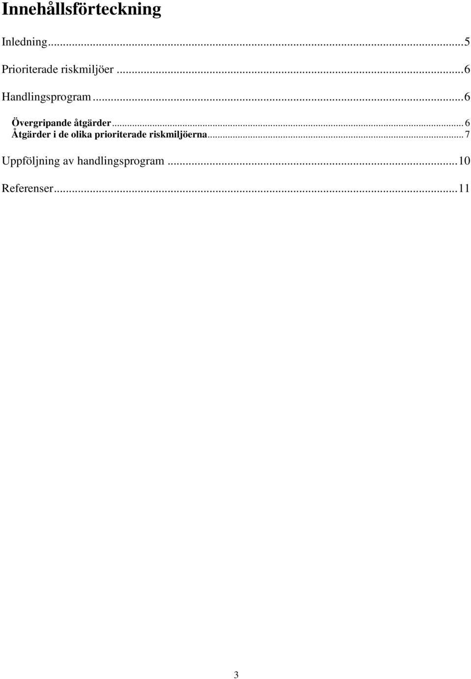 .. 6 Övergripande åtgärder.