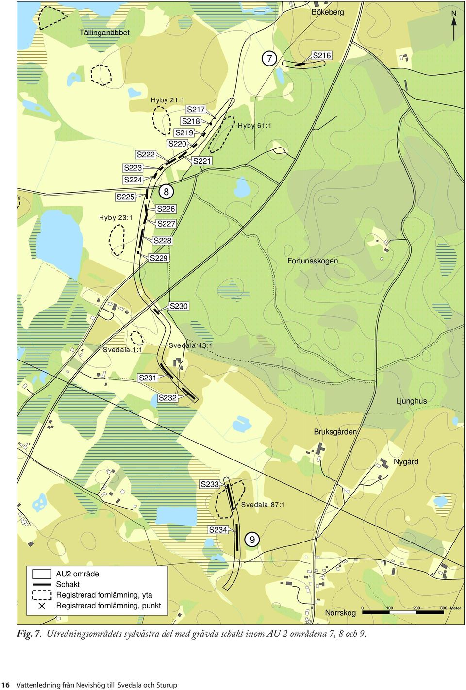 Svedala87:1 Hyby 21:1 Hyby 61:1 Hyby 23:1 Svedala1:1 Svedala43:1 AU2 område Schakt Registrerad fornlämning, yta