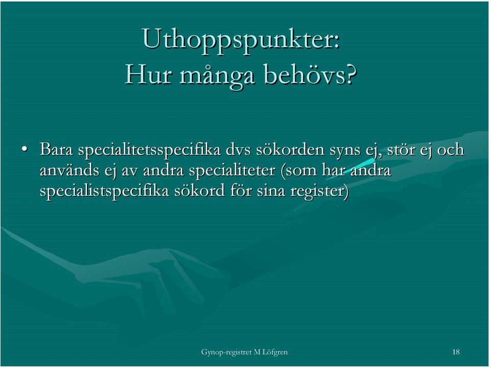 ej och används nds ej av andra specialiteter (som har
