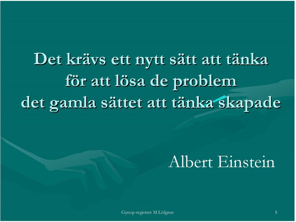 gamla sättet s att tänka t skapade