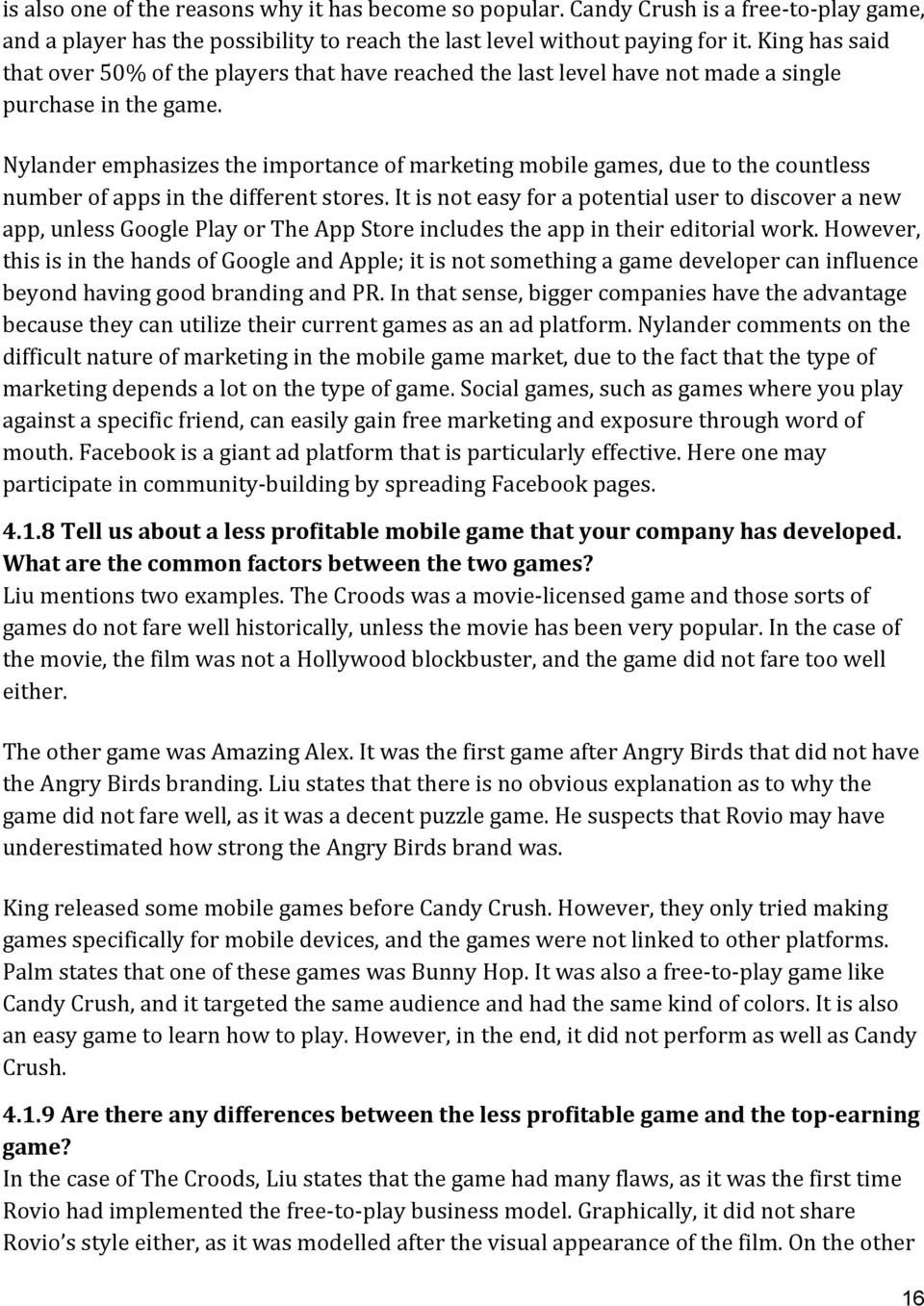 Nylanderemphasizestheimportanceofmarketingmobilegames,duetothecountless numberofappsinthedifferentstores.