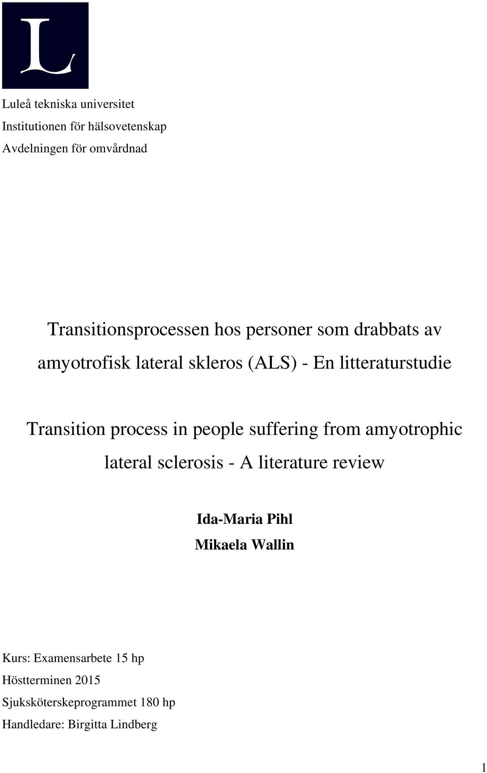 Transition process in people suffering from amyotrophic lateral sclerosis - A literature review Ida-Maria