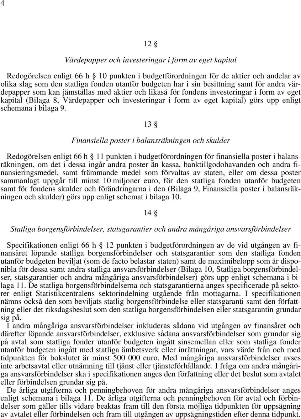 görs upp enligt schemana i bilaga 9.