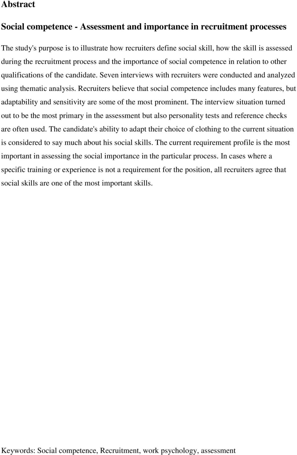 Recruiters believe that social competence includes many features, but adaptability and sensitivity are some of the most prominent.