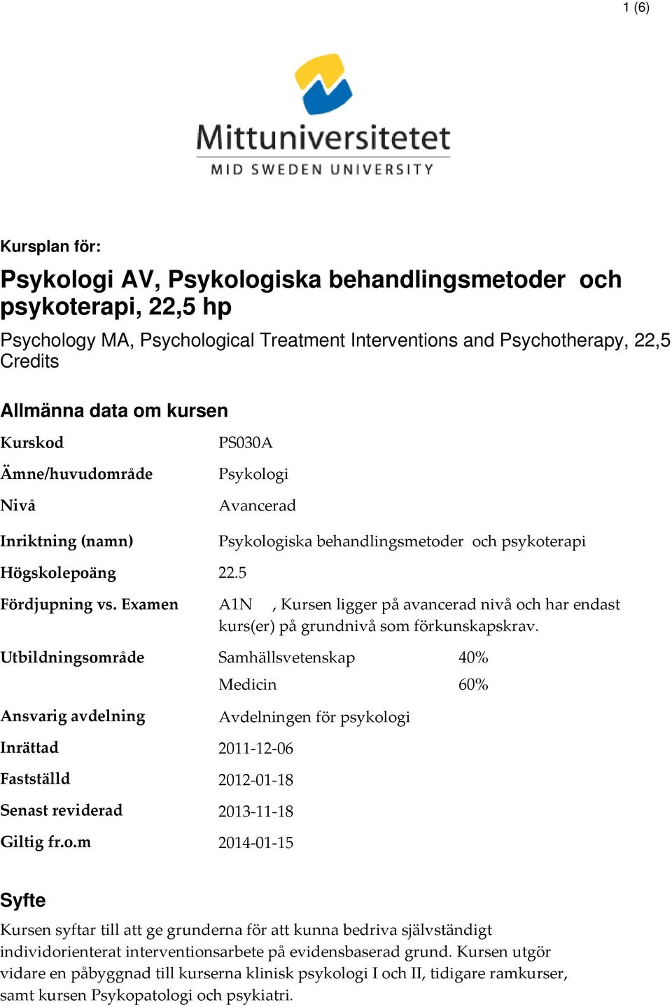 Examen A1N, Kursen ligger på avancerad nivå oc